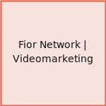 Fior Network | Videomarketing